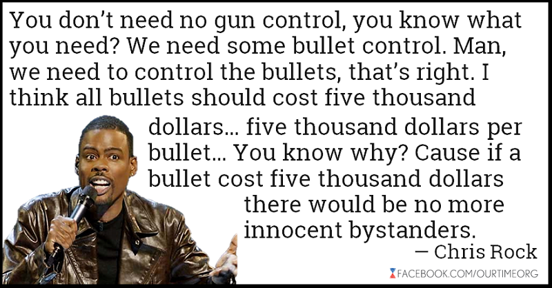 Chris Rock on bullet control... 