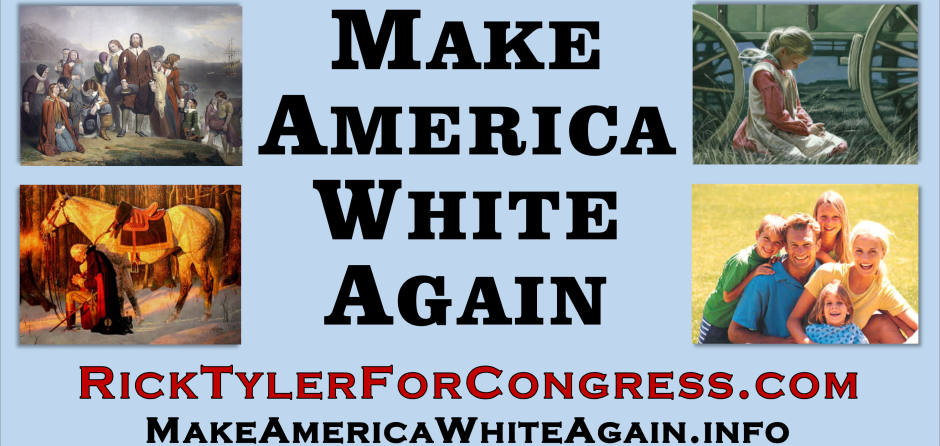 "Make America White Again" slogan for Rick Tyler.  "Make America White Again" slogan for Rick Tyler.