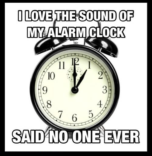 said no one ever alarm clock meme