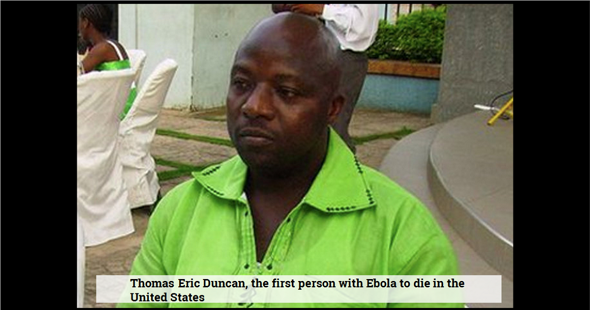 Thomas Eric Duncan, the first person with Ebola to die in the United States